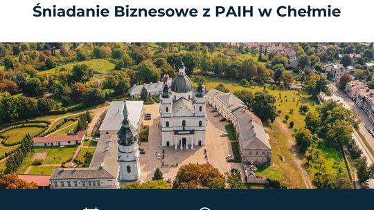 „Śniadanie biznesowe z PAIH w Chełmie”