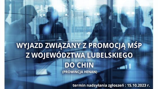 Trwa nabór lubelskich MŚP na misję do Chin