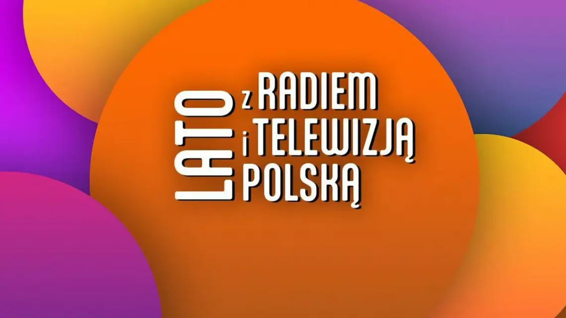 "Lato z Radiem i Telewizją Polską" - 18 lipca 2026 r. ! kolorowy plakat "Latp z Radiem i Telewizją Polską"