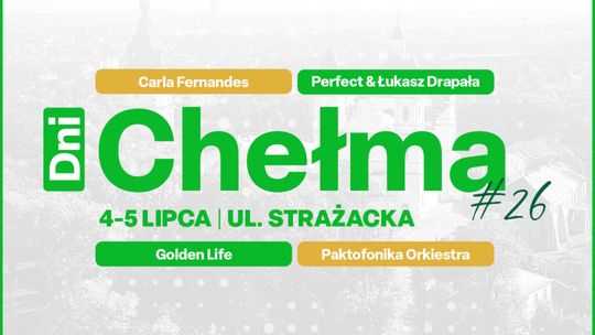 Dni Chełma 4 lipca 2026 – 5 lipca 2026  Wyczekiwane każdego roku święto miasta!