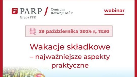 Webinarium „Wakacje składkowe – najważniejsze aspekty praktycznie”