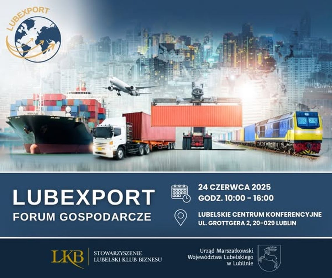 Konferencja LUBExport – Forum Gospodarcze - Lublin - 24 czerwca 2025r. Konferencja LUBExport – Forum Gospodarcze - Lublin - 24 czerwca 2025r.