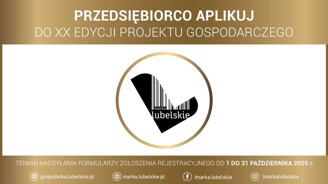 Uwaga! Ruszył nabór do XX edycji projektu Marka LUBELSKIE! Uwaga! Ruszył nabór do XX edycji projektu Marka LUBELSKIE!