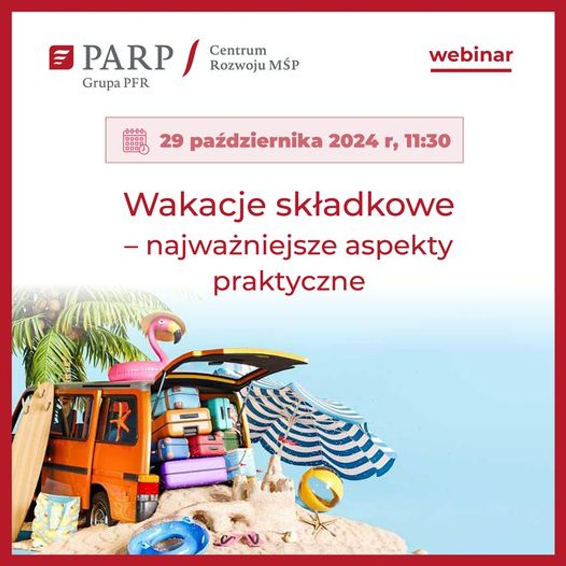 Webinarium „Wakacje składkowe – najważniejsze aspekty praktycznie”